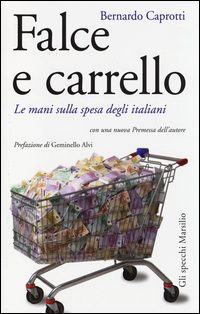 Falce e carrello. Le mani sulla spesa degli italiani Scarica PDF EPUB
