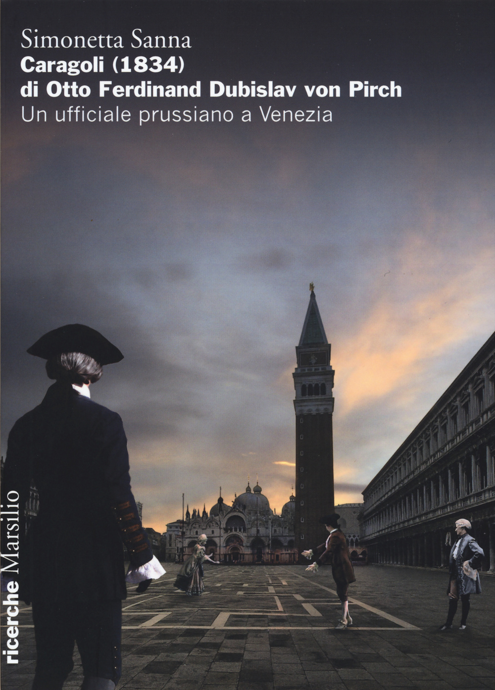 Caragoli (1832) di Otto Ferdinand Dubislav von Pirch. Un ufficiale prussiano a Venezia