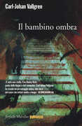 Libro Il bambino ombra Carl-Johan Vallgren
