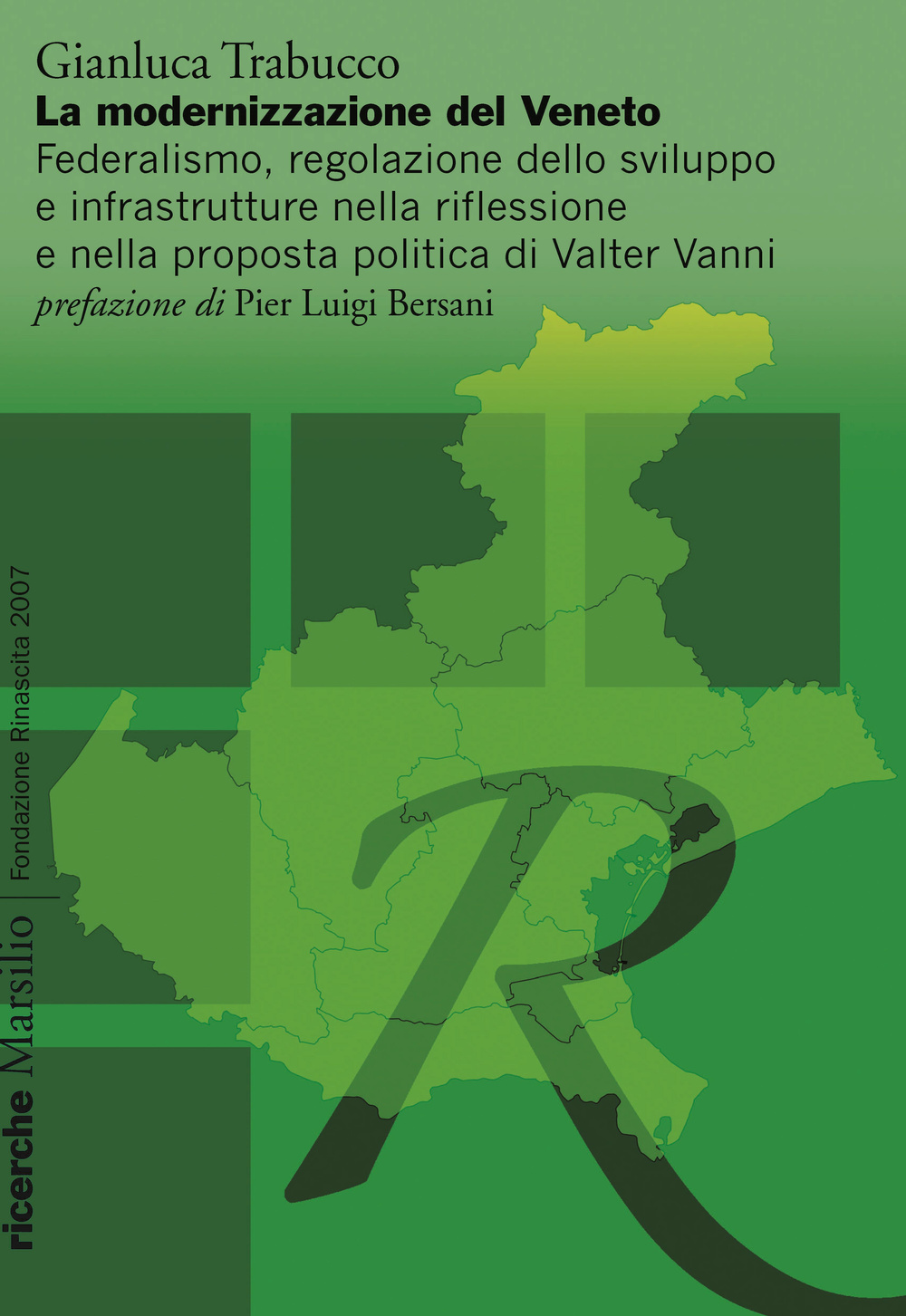 Image of La modernizzazione del Veneto. Federalismo, regolazione dello sviluppo e infrastrutture nella riflessione e nella proposta politica di Walter Vanni