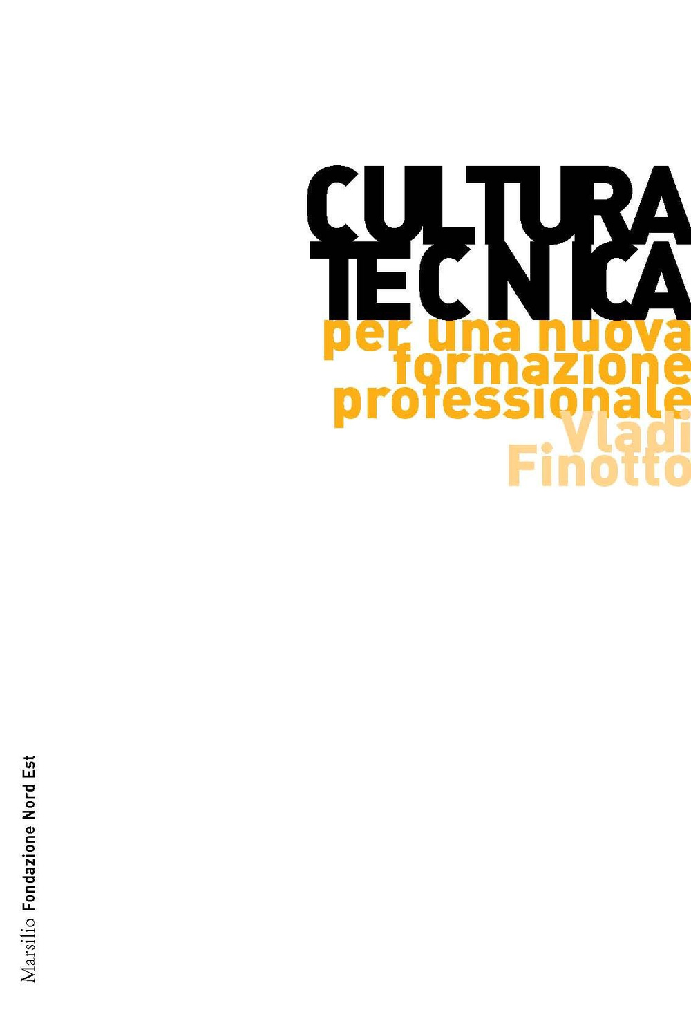 Cultura tecnica. Per una nuova formazione professionale