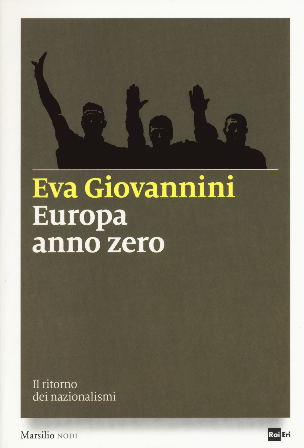 Europa anno zero. Il ritorno dei nazionalismi Scarica PDF EPUB
