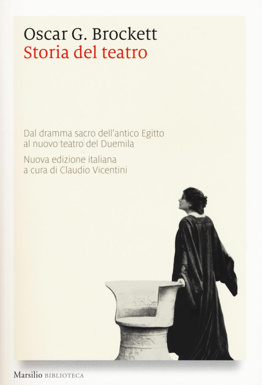 Storia del teatro. Dal dramma sacro dell'antico Egitto al nuovo teatro del Duemila Scarica PDF EPUB
