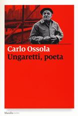 Libro Ungaretti, poeta Carlo Ossola