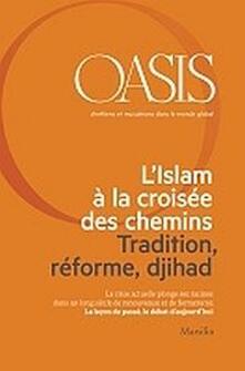 Oasis. Cristiani e musulmani nel mondo globale. Vol. 21: islam à la croisée des chemins, L..pdf