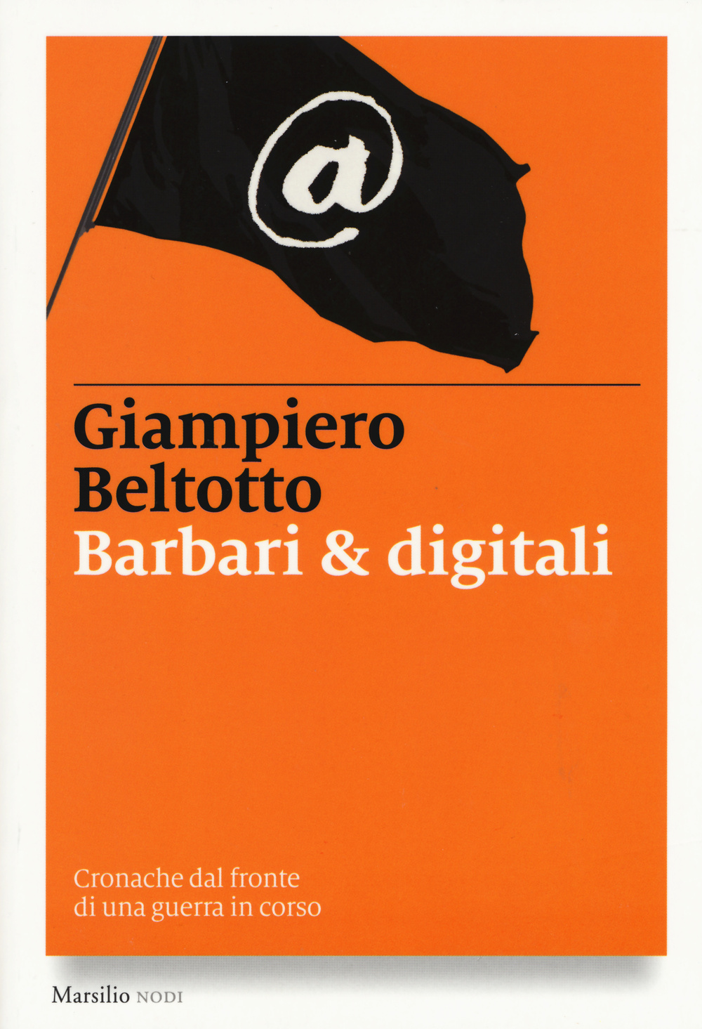 Barbari & digitali. Cronache dal fronte di una guerra in corso Scarica PDF EPUB
