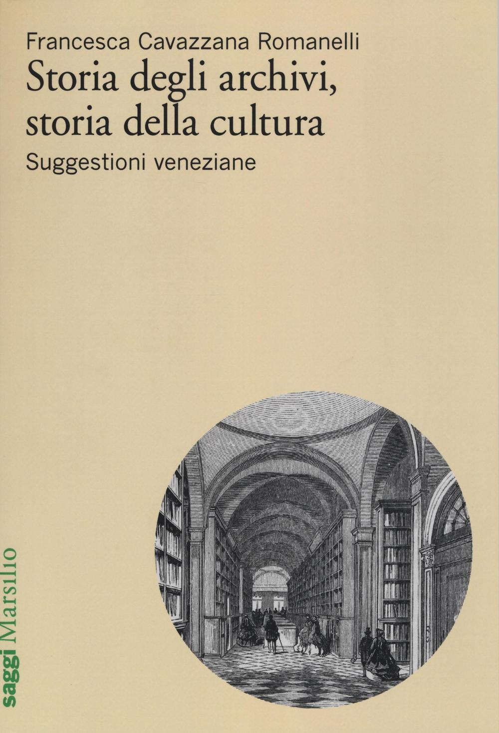 Storia degli archivi, storia della cultura. Suggestioni veneziane Scarica PDF EPUB
