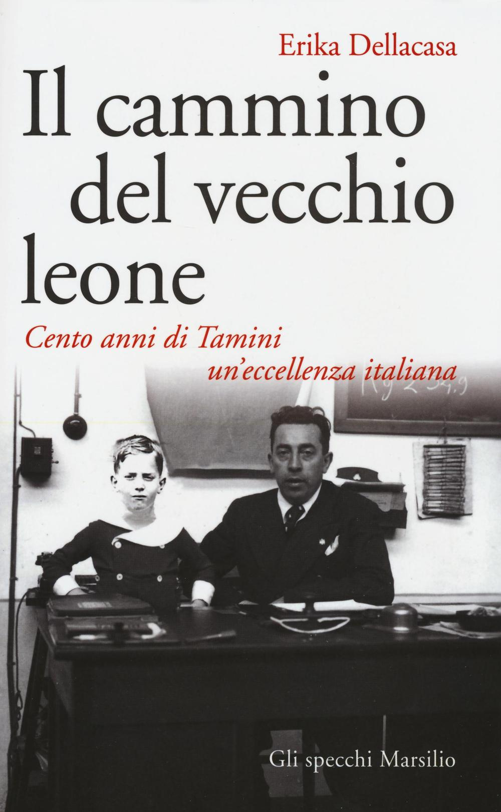 Il cammino del vecchio leone. Cento anni di Tamini un'eccellenza italiana Scarica PDF EPUB
