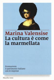 La cultura è come la marmellata. Promuovere il patrimonio italiano con le imprese.pdf
