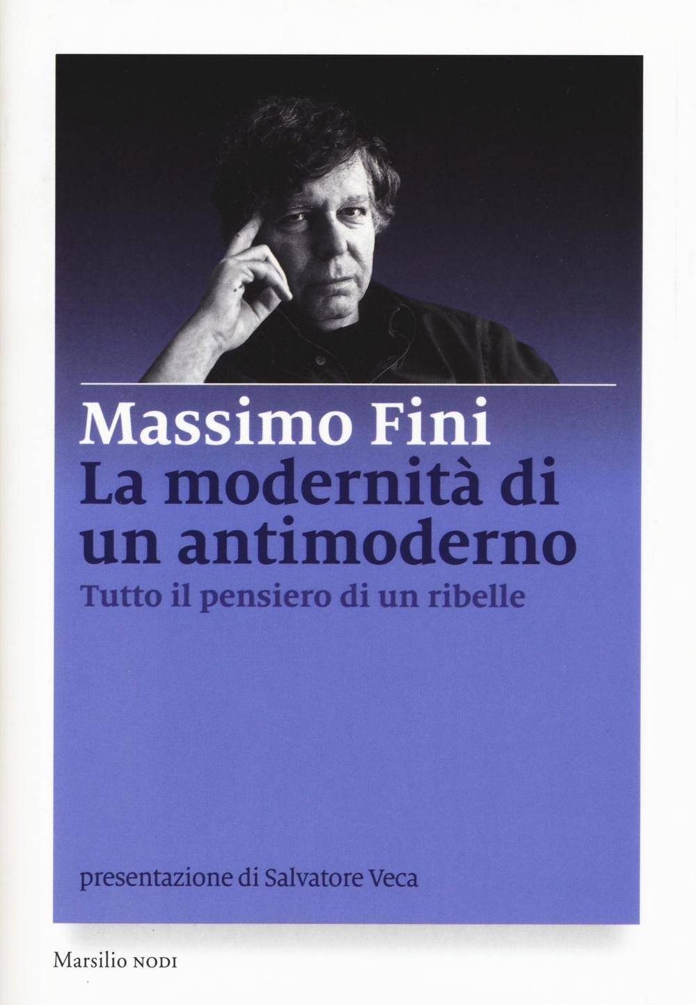 La modernità di un antimoderno. Tutto il pensiero di un ribelle Scarica PDF EPUB
