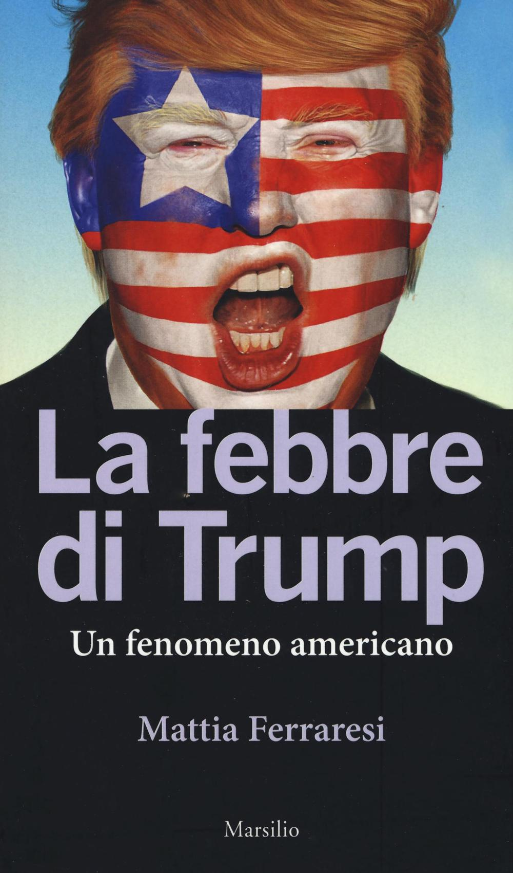 La febbre di Trump. Un fenomeno americano Scarica PDF EPUB
