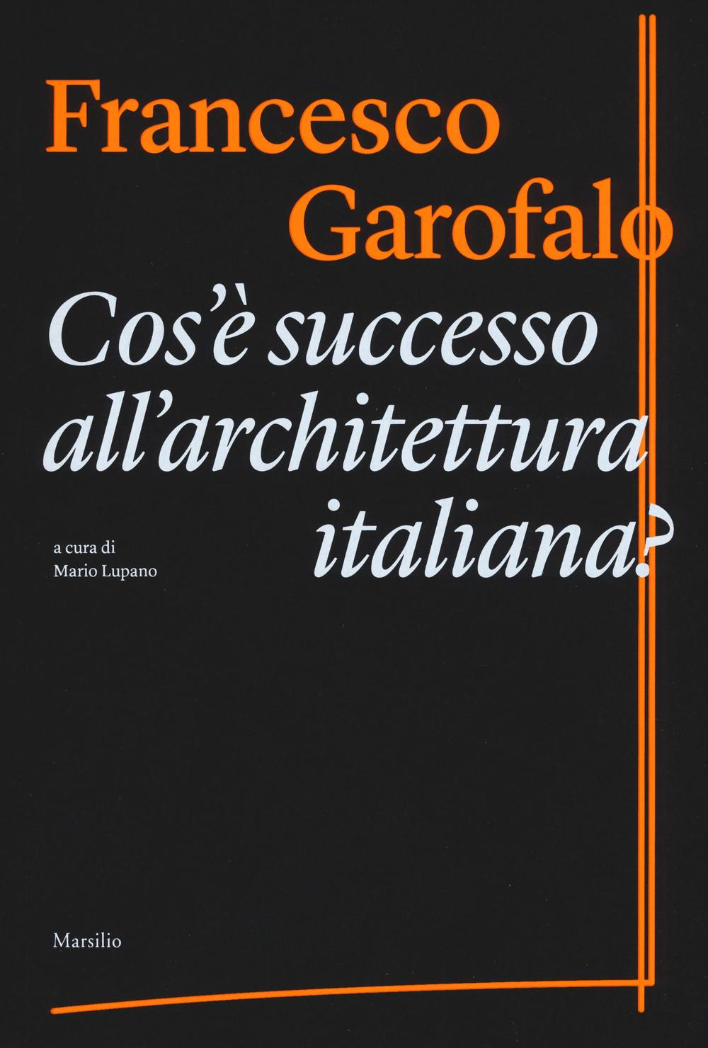 Cos'è successo all'architettura italiana? Ediz. illustrata Scarica PDF EPUB
