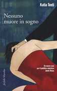 Libro Nessuno muore in sogno Katia Tenti