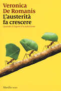 Libro L'austerità fa crescere. Quando il rigore è la soluzione Veronica De Romanis