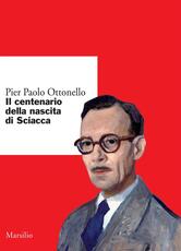 Libro Il centenario della nascita di Sciacca Pier Paolo Ottonello