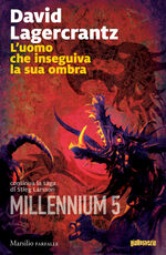 Libro L' uomo che inseguiva la sua ombra. Millennium. Vol. 5 David Lagercrantz