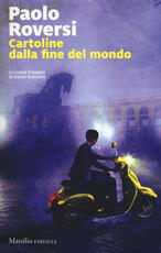Libro Cartoline dalla fine del mondo. La nuova indagine di Enrico Radeschi Paolo Roversi