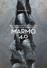 Libro Raffaello Galiotto. Marmo 4.0. Sperimentazioni nel design litico-Experiments in lithic design. Ediz. a colori