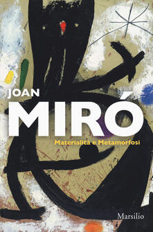 Joan Miró. Materialità e metamorfosi. Catalogo della mostra (Padova, 10 marzo-22 luglio 2018). Ediz. italiana e inglese.pdf