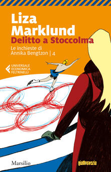 Delitto a Stoccolma. Le inchieste di Annika Bengtzon. Vol. 4.pdf