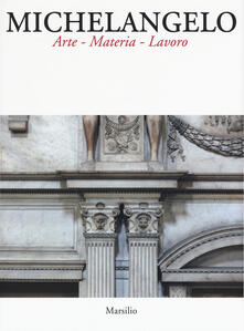 Michelangelo. Arte materia lavoro. Ediz. illustrata.pdf