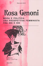 Libro Rosa Genoni. Moda e politica: una prospettiva femminista fra '800 e '900. Ediz. illustrata Manuela Soldi