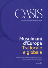 Libro Oasis. Cristiani e musulmani nel mondo globale (2018). Vol. 28: Musulmani d'Europa. Tra locale e globale.