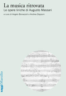 La musica ritrovata. Le opere liriche di Augusto Massari.pdf