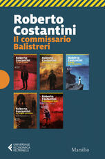 Libro Il commissario Balistreri: Tu sei il male-Alle radici del male-Il male non dimentica-La moglie perfetta-Ballando nel buio-Da molto lontano Roberto Costantini
