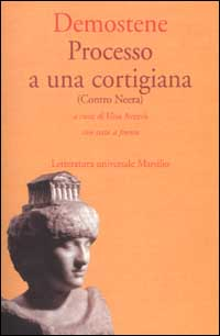 Processo a una cortigiana (Contro Neera). Testo greco a fronte Scarica PDF EPUB
