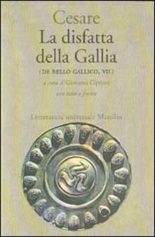 La disfatta della Gallia. (De bello gallico. Libro 7º).pdf