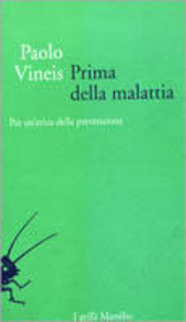 Copertina  Prima della malattia : per un'etica della prevenzione
