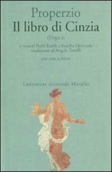 Il Libro Di Cinzia Elegie Testo Latino A Fronte Vol 1 Sesto Properzio Libro Marsilio Letteratura Universale Il Convivio Ibs