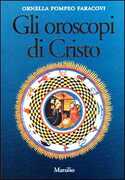 Libro Gli oroscopi di Cristo Ornella Pompeo Faracovi