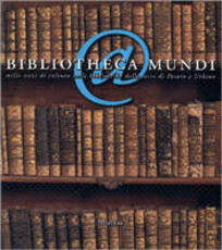 Libro Bibliotheca mundi. Mille anni di cultura nelle biblioteche delle terre di Pesaro e Urbino. Catalogo della mostra (Sassocorvaro)