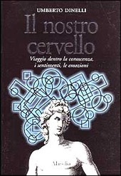 Cover  Il nostro cervello : viaggio dentro la conoscenza, i sentimenti, le emozioni
