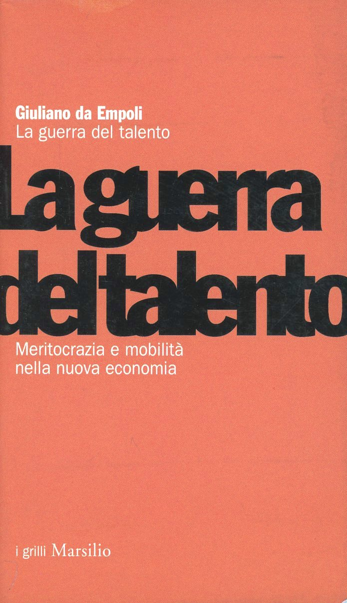 La guerra del talento. Meritocrazia e mobilità nella nuova economia