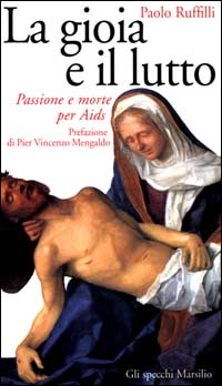 La gioia e il lutto. Passione e morte per Aids Scarica PDF EPUB
