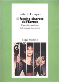 Il fascino discreto dell'Europa. Il vecchio continente nel cinema americano Scarica PDF EPUB
