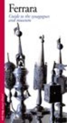 Ferrara. Guide to the synagogues and museum.pdf