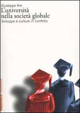 Libro L' università nella società globale. Sviluppo e culture in conflitto Giuseppe Are