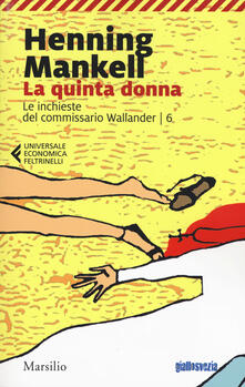 La quinta donna. Le inchieste del commissario Wallander. Vol. 6.pdf