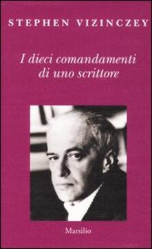 I dieci comandamenti di uno scrittore. Verità e menzogne in letteratura.pdf