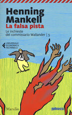 Libro La falsa pista. Le inchieste del commissario Wallander. Vol. 5 Henning Mankell