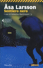 Libro Sentiero nero. I casi di Rebecka Martinsson. Vol. 3 Åsa Larsson