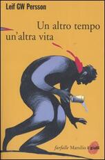 Libro Un altro tempo, un'altra vita Leif G. W. Persson