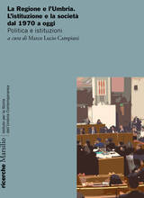 Libro La Regione e l'Umbria. L'istituzione e la società dal 1970 a oggi. Politica e istituzioni