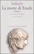 Libro La morte di Eracle (Trachinie). Testo greco a fronte Sofocle