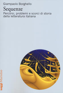Sequenze. Percorsi, problemi e scorci di storia della letteratura italiana.pdf