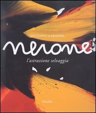 Libro Nerone. L'astrazione selvaggia Luciano Caramel